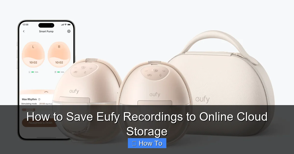 How to Save Eufy Recordings to Online Cloud Storage