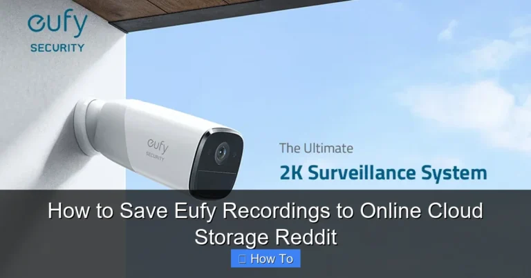 How to Save Eufy Recordings to Online Cloud Storage Reddit
